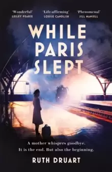 Image of While Paris Slept: A mother faces a heartbreaking choice in this bestselling story of love and courage in World War 2