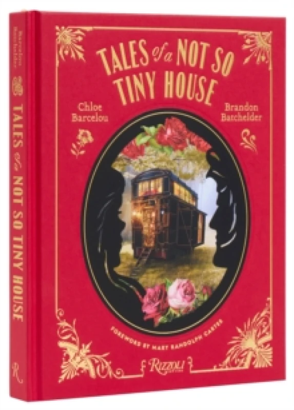 Image of Tales of a Not So Tiny House. Hardback. By Chloe Barcelou, Brandon Batchelder Books