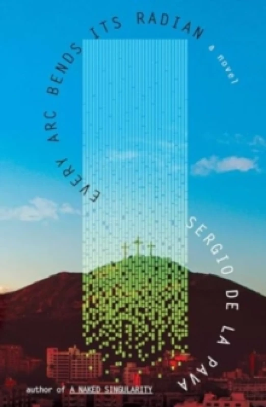 Image of Every Arc Bends Its Radian Hardback