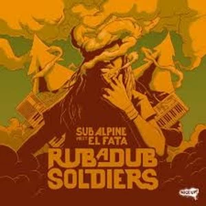 Image of Sub Alpine Feat. El Fata - Rub A Dub Soldiers Vinyl