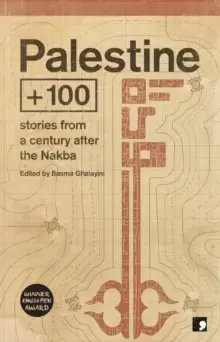 Image of Palestine +100 : Stories from a century after the Nakba