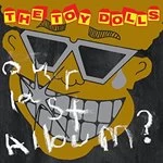 Image of Toy Dolls - Our Last Album? (Music CD)
