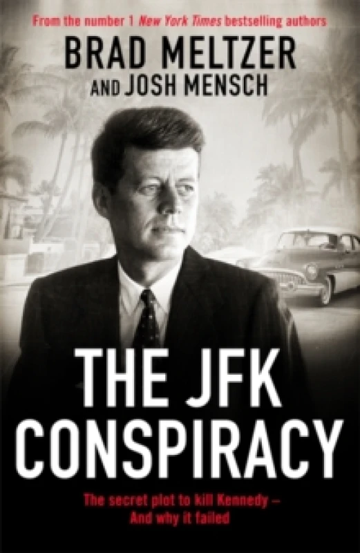 Image of The JFK Conspiracy : The Secret Plot to Kill Kennedy, And Why It Failed Hardback