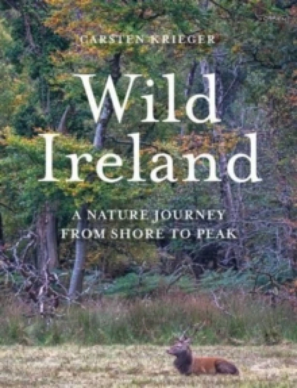 Image of Wild Ireland : A Nature Journey from Shore to Peak Hardback