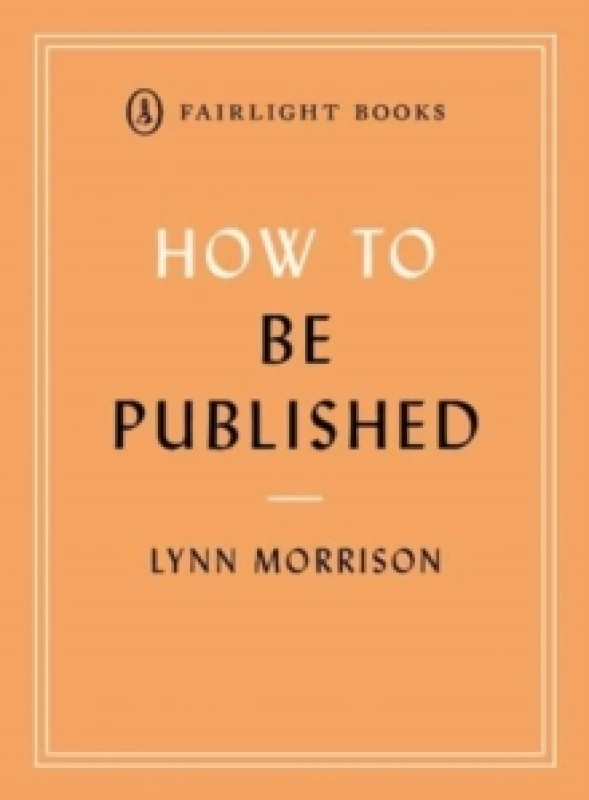 Image of How to Be Published : An essential guide for new writers Paperback / softback