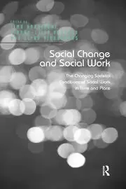 Image of Social Change and Social Work The Changing Societal Conditions of Social Work in Time and Place