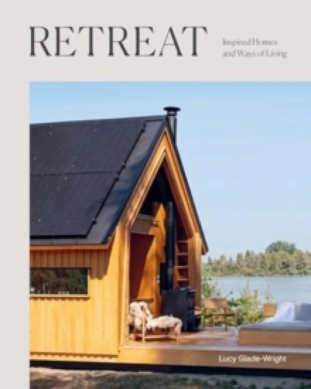Image of Retreat : Inspired Homes and Ways of Living Hardback