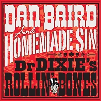 Image of Dan Baird And Homemade Sin - Dr.Dixies Rollin Bones Vinyl