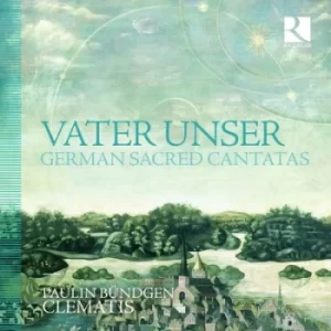 Image of Vater Unser German Sacred Cantatas by Paulin Bundgen CD Album