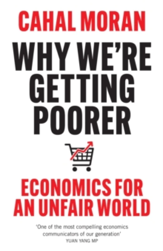 Image of Why Were Getting Poorer : Economics for an Unfair World Paperback / softback