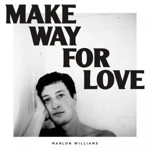 Image of Marlon Williams - Make Way For Love Vinyl