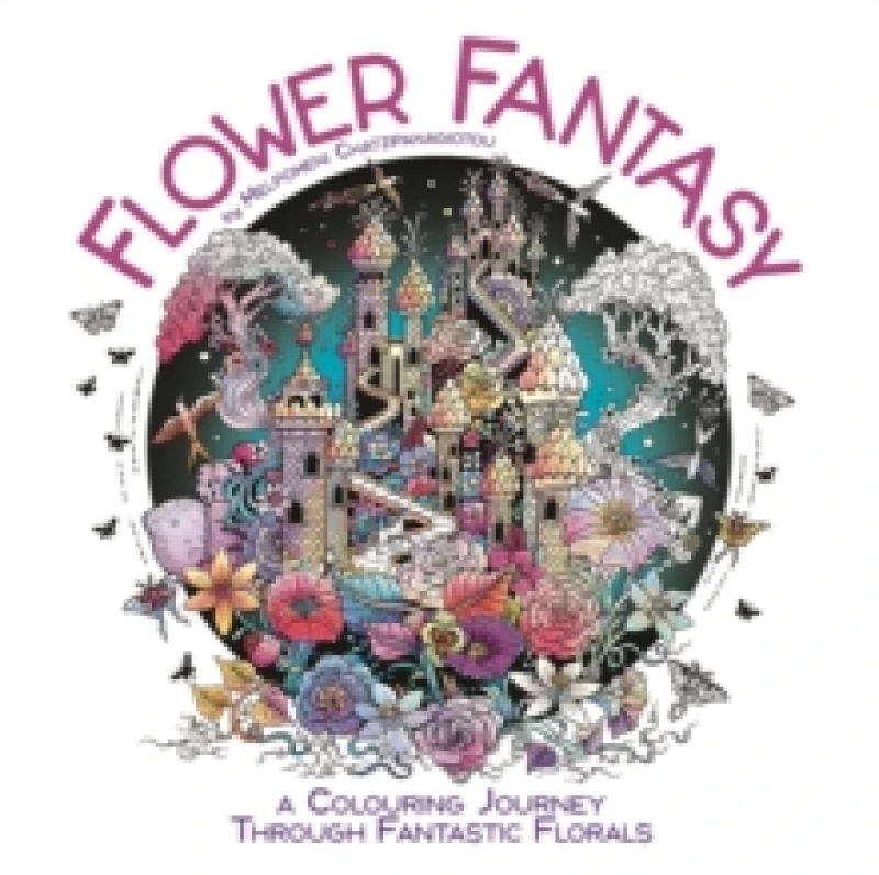 Image of Flower Fantasy : A Colouring Journey Through Fantastic Florals Paperback / softback