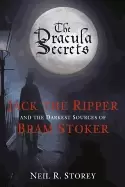 Image of dracula secrets jack the ripper and the darkest sources of bram stoker