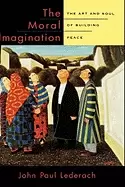 Image of moral imagination the art and soul of buildin