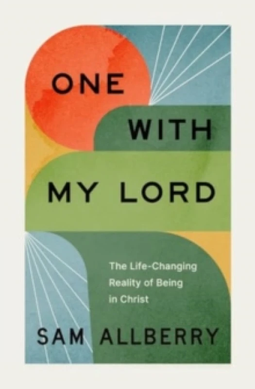 Image of One with My Lord : The Life-Changing Reality of Being in Christ Paperback / softback