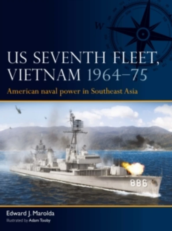 Image of US Seventh Fleet, Vietnam 196475 : American naval power in Southeast Asia Paperback / softback