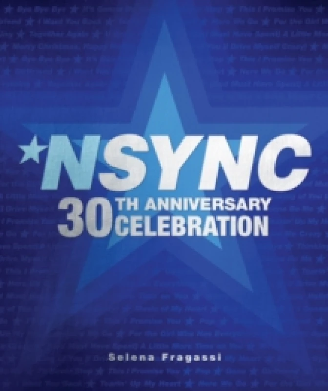 Image of NSYNC 30th Anniversary Celebration. Hardback. By Selena Fragassi Books