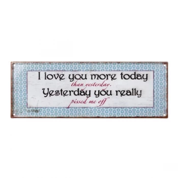 Image of I Love You More Today Metal Plaque By Heaven Sends