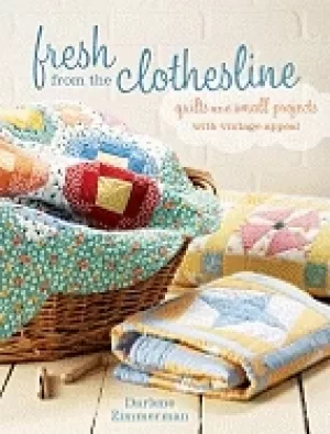Image of fresh from the clothesline quilts and small projects with vintage appeal