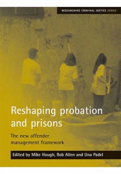 Image of Reshaping Probation and Prisons by Mike Hough Paperback