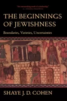 Image of The Beginnings of Jewishness : Boundaries, Varieties, Uncertainties