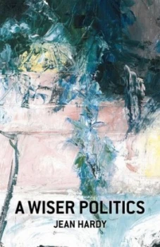 Image of A Wiser Politics by Jean Hardy Paperback