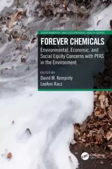 Image of Forever ChemicalsEnvironmental Economic and Social Equity Concerns with PFAS in the Environment