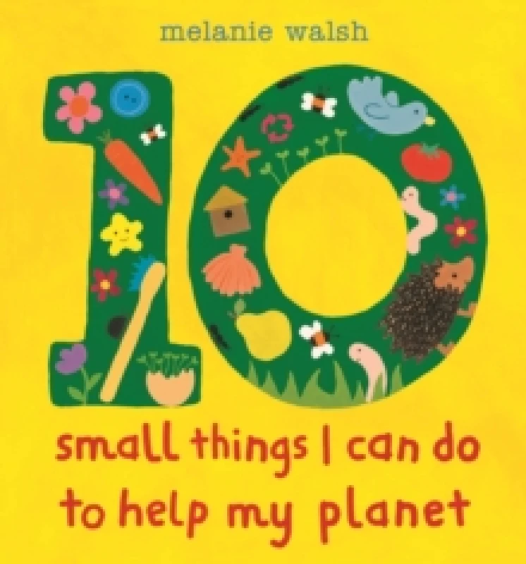 Image of Ten Small Things I Can Do to Help My Planet : An accessible and brightly illustrated first guide to caring for the environment and making a difference