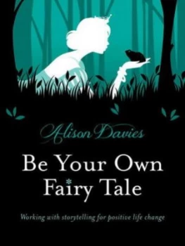 Image of Be Your Own Fairy Tale by Alison Davies Hardback