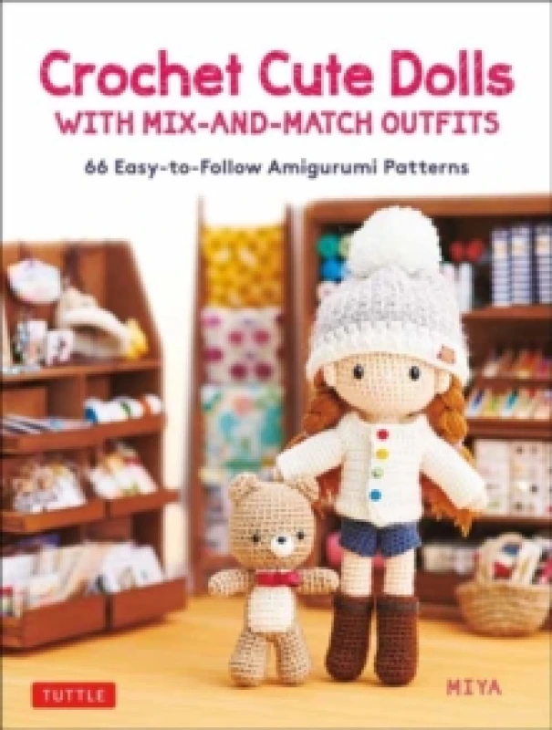 Image of Crochet Cute Dolls With Adorable Mix-and-Match Outfits. Hardback. By Miya Books