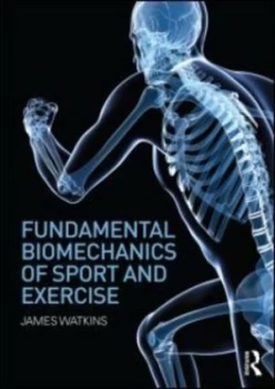 Image of Fundamental biomechanics of sport and exercise by James Watkins