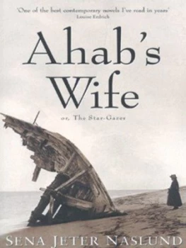 Image of Ahabs Wife or the Star-Gazer by Sena Jeter Naslund Book