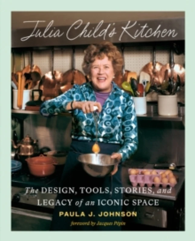 Image of Julia Child's Kitchen : The Design, Tools, Stories, and Legacy of an Iconic Space Hardback