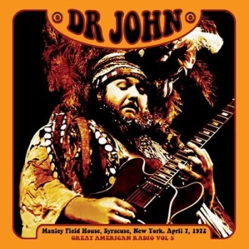 Image of Great American Radio Manley Field House Syracuse New York April 7 1972 - Volume 5 by Dr. John CD Album