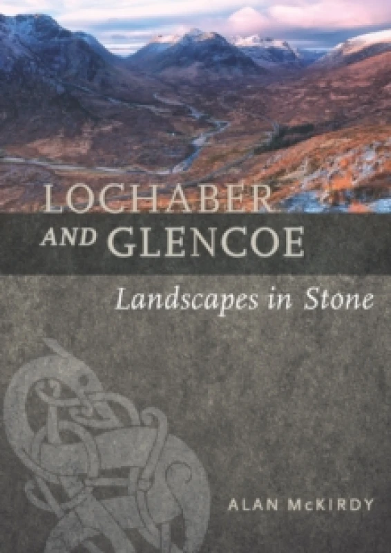 Image of Lochaber and Glencoe : Landscapes in Stone Paperback / softback