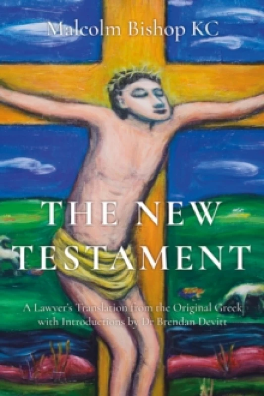 Image of The New Testament : A Lawyers Translation from the Original Greek Hardback