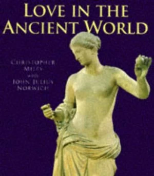Image of Love in the Ancient World by Christopher Miles Hardback