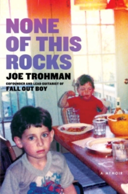 Image of None of this Rocks : The brilliant first memoir by Fall Out Boy guitarist Joe Trohman Paperback / softback