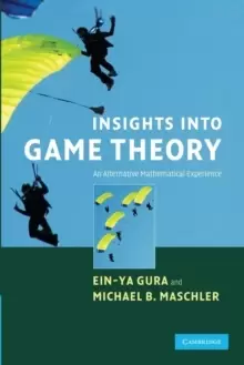 Image of Insights into Game Theory : An Alternative Mathematical Experience