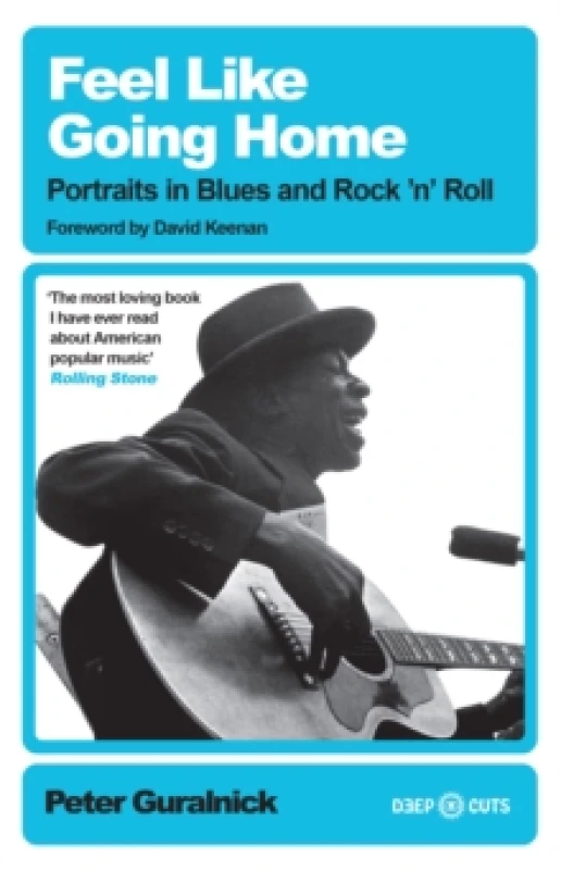 Image of Feel Like Going Home : Portraits in Blues and Rock'n'Roll Paperback / softback