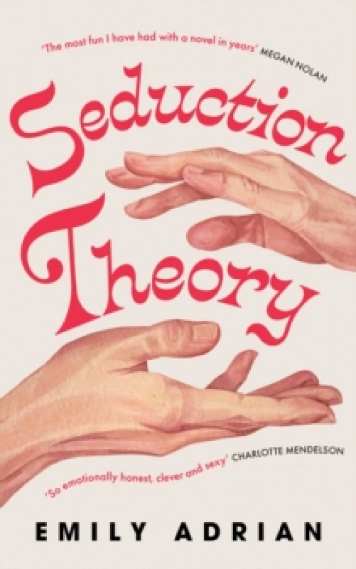 Image of Seduction Theory : The smart, funny, delicious campus novel that everyone is talking about Hardback