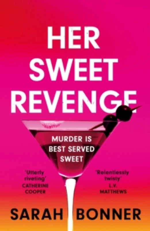 Image of Her Sweet Revenge : The unmissable new thriller from Sarah Bonner - compelling, dark and twisty Paperback / softback