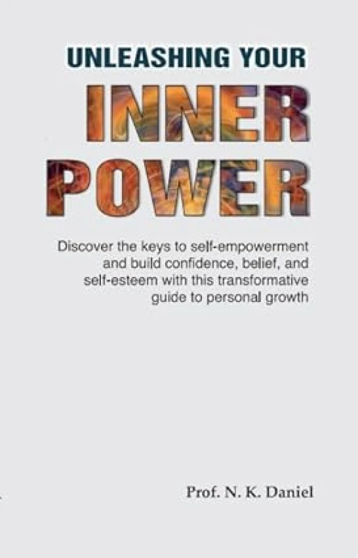 Image of Unleashing Your Inner Power: Discover the Keys to Self-Empowerment and Build Confidence, Belief and Self-Esteem with this Transformative Guide to Pers