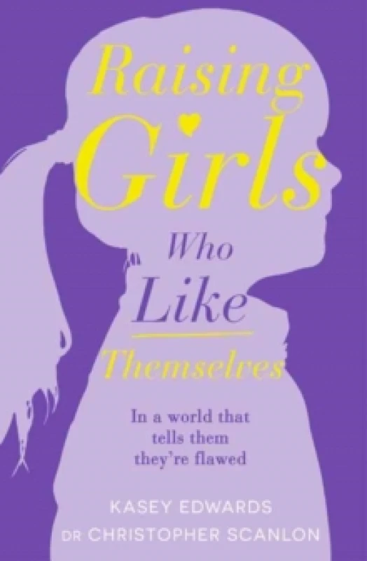 Image of Raising Girls Who Like Themselves Paperback / softback