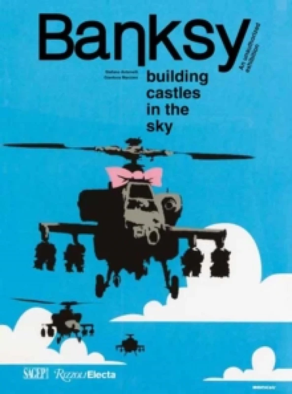 Image of Banksy: Building Castles In The Sky. Hardback. By Stefano Antonelli, Gianluca Marziani Books