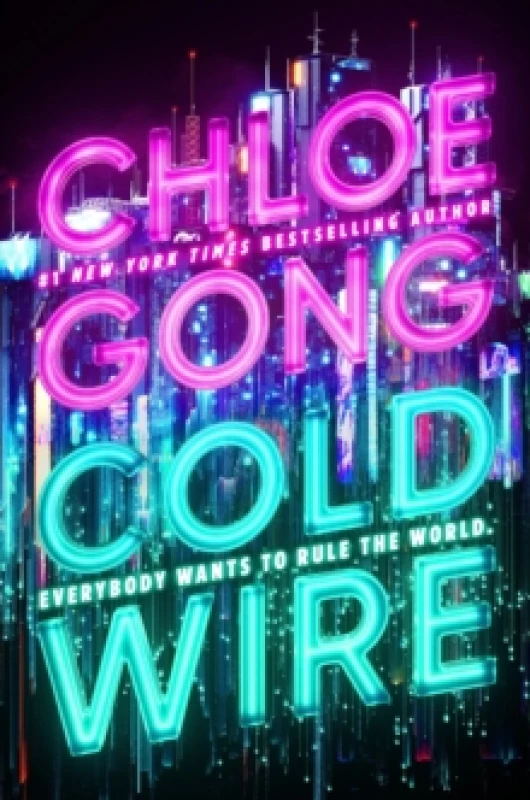 Image of Coldwire : the start of a thrilling new dystopian series from the SUNDAY TIMES bestselling author of IMMORTAL LONGINGS Hardback