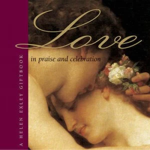 Image of In Praise and Celebration of Love by Helen Exley Hardback