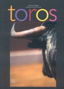 Image of Toros by Jacques Maigne and Philippe Becquelin Book
