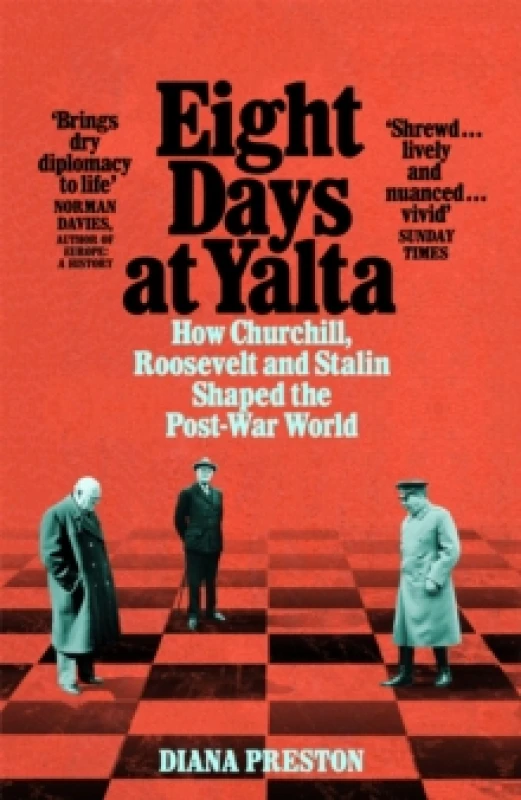 Image of Eight Days at Yalta : How Churchill, Roosevelt and Stalin Shaped the Post-War World Paperback / softback