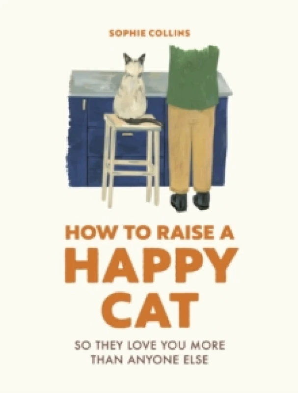 Image of How to Raise a Happy Cat. Hardback. By Sophie Collins Books